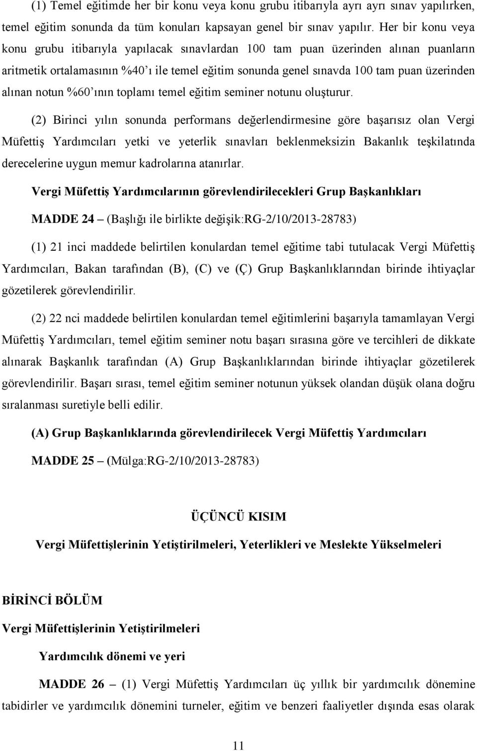 alınan notun %60 ının toplamı temel eğitim seminer notunu oluşturur.