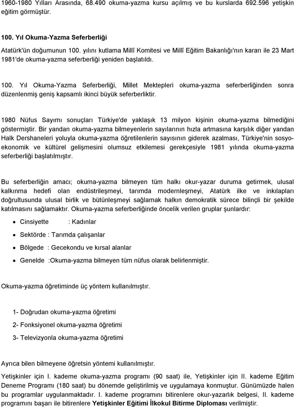 Yıl Okuma-Yazma Seferberliği, Millet Mektepleri okuma-yazma seferberliğinden sonra düzenlenmiş geniş kapsamlı ikinci büyük seferberliktir.