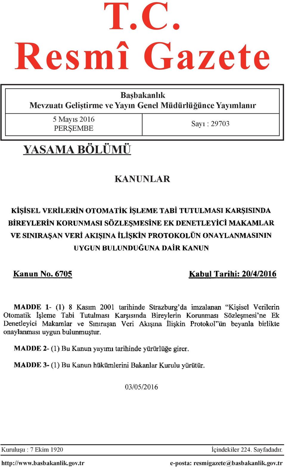 29703 KANUNLAR Kuruluşu : 7 Ekim 1920 http://www.basbakanlik.gov.