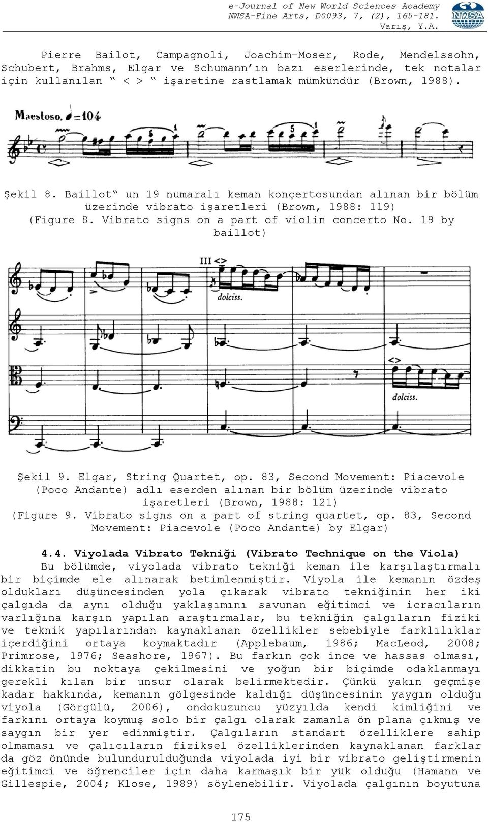 Elgar, String Quartet, op. 83, Second Movement: Piacevole (Poco Andante) adlı eserden alınan bir bölüm üzerinde vibrato işaretleri (Brown, 1988: 121) (Figure 9.
