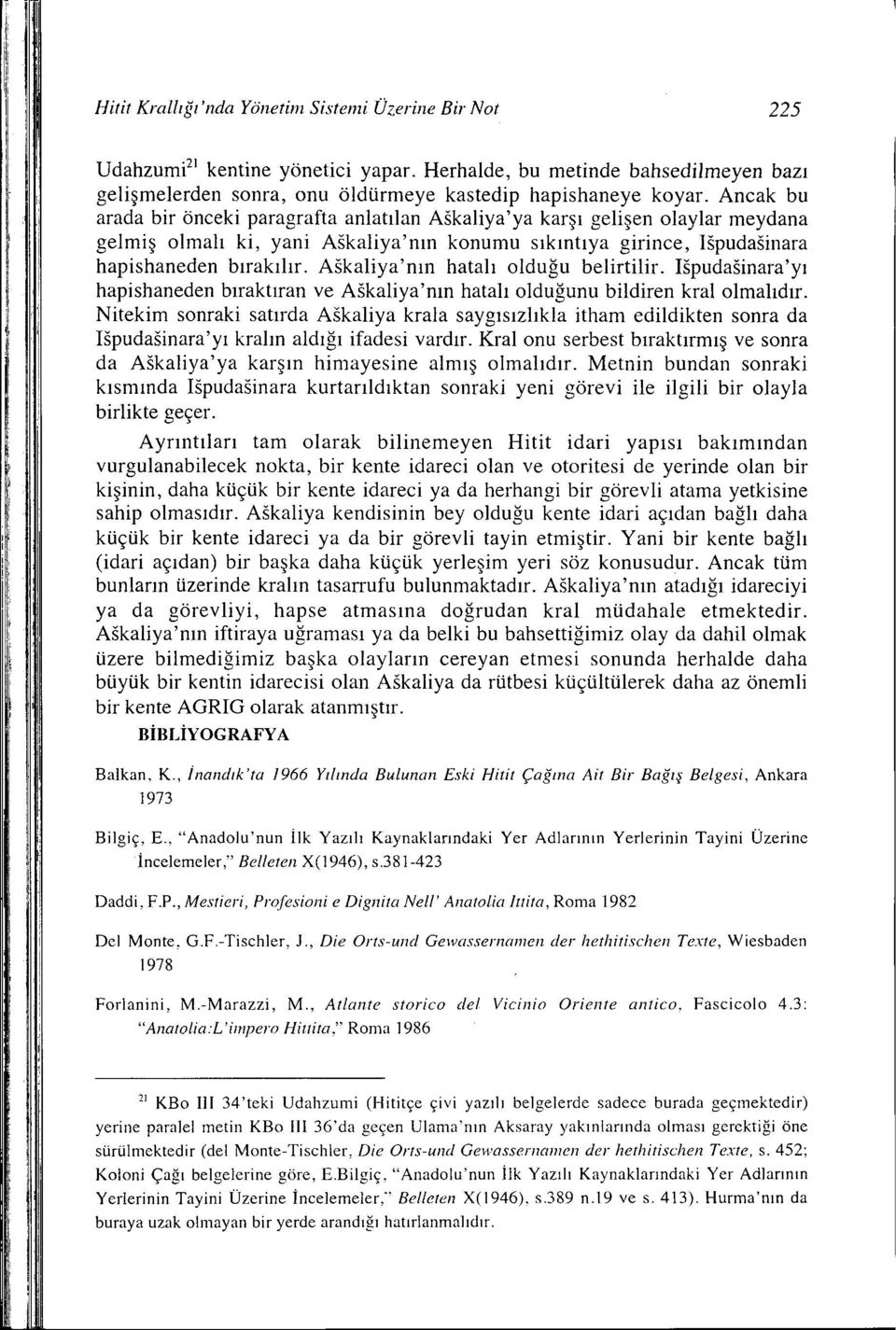 hatalı olduğu belirtilir. ISpudasinara'yl hapishaneden bıraktıran ve Askaliya'nın hatalı olduğunu bildiren kralolmalıdır.