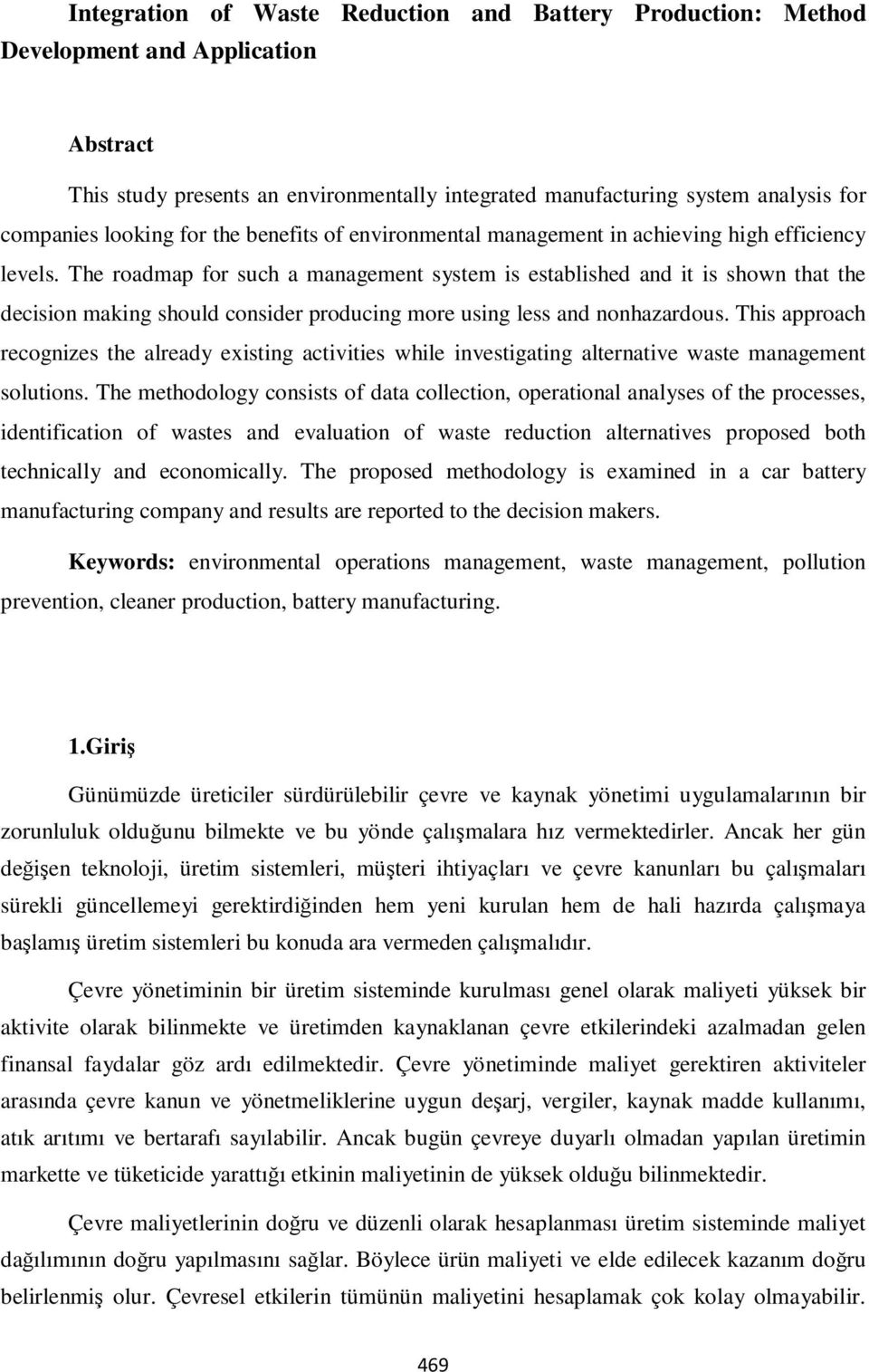 The roadmap for such a management system is established and it is shown that the decision making should consider producing more using less and nonhazardous.