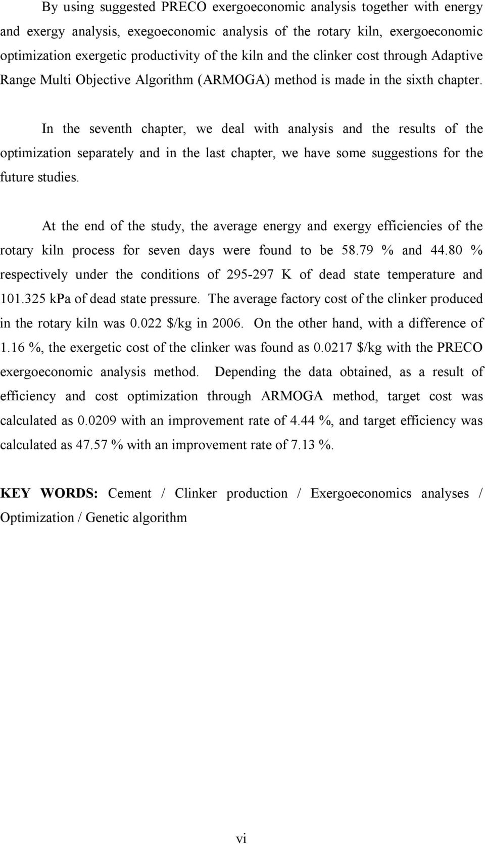 In the seventh chapter, we deal with analysis and the results of the optimization separately and in the last chapter, we have some suggestions for the future studies.