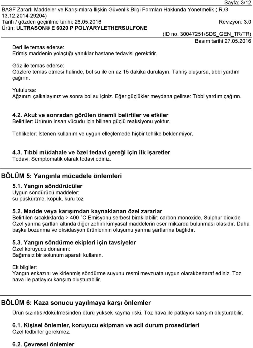 Akut ve sonradan görülen önemli belirtiler ve etkiler Belirtiler: Ürünün insan vücudu için bilinen güçlü reaksiyonu yoktur.