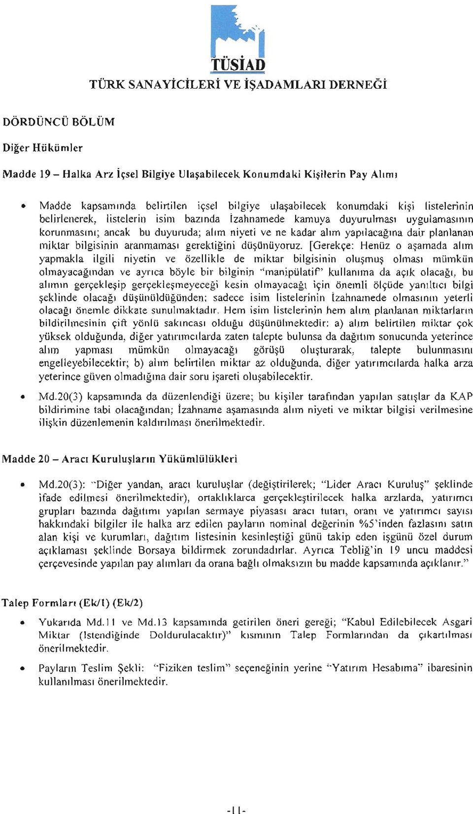 dair planlanan miktar bilgisinin aranmamasi gerektigini düsünüyoruz.