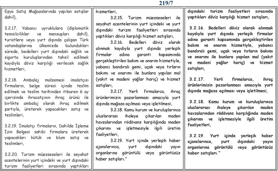 kuruluşlarından tahsil edilmek kaydıyla döviz karşılığı verilecek sağlık hizmetleri, 3.2.18.