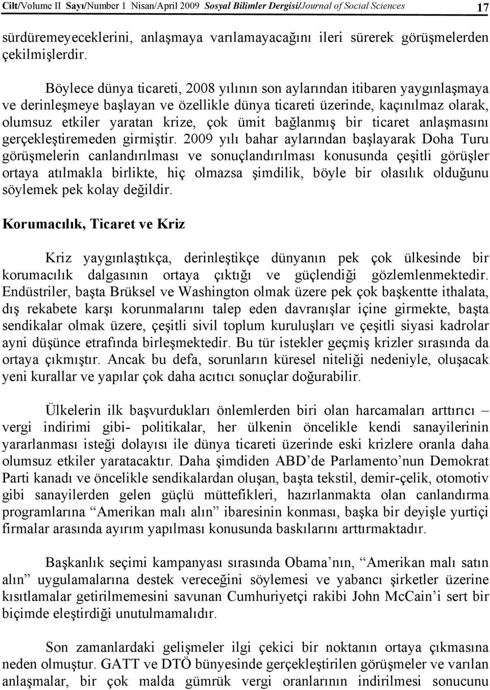 bağlanmış bir ticaret anlaşmasını gerçekleştiremeden girmiştir.