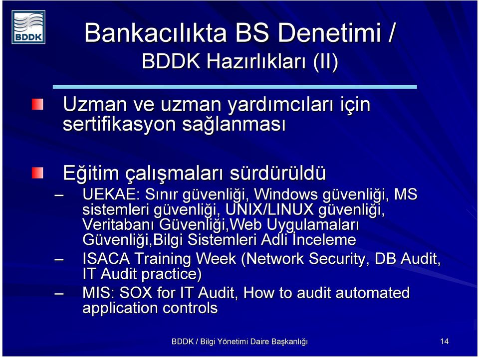 i, UNIX/LINUX güvenlig venliği, i, Veritabanı Güvenliği,Web i,web Uygulamaları Güvenliği,Bilgi i,bilgi Sistemleri Adli İnceleme