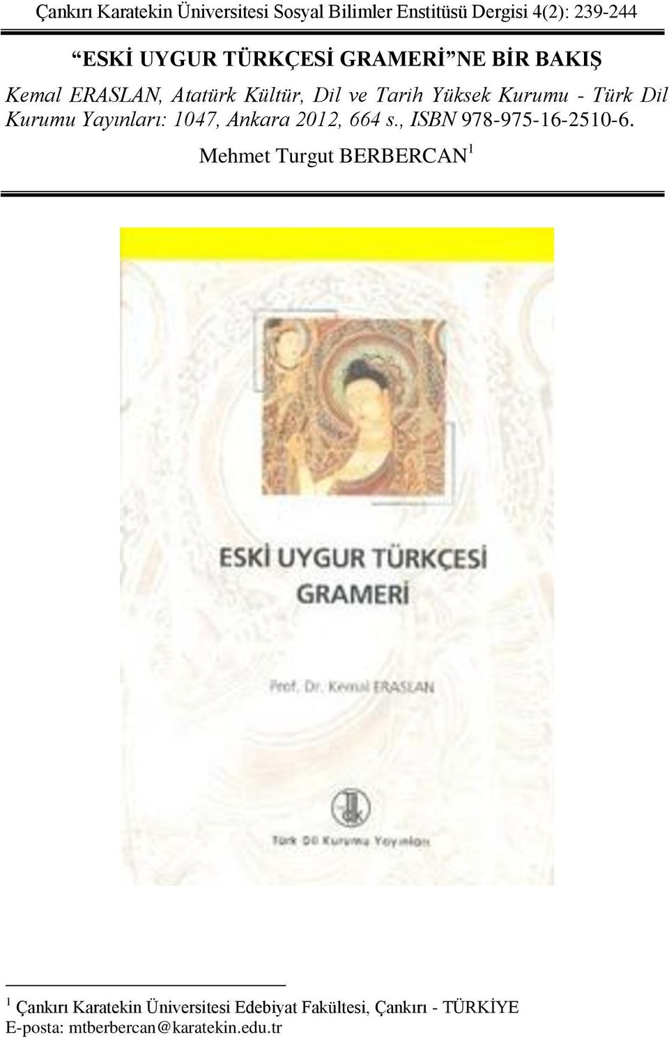 Dil Kurumu Yayınları: 1047, Ankara 2012, 664 s., ISBN 978-975-16-2510-6.