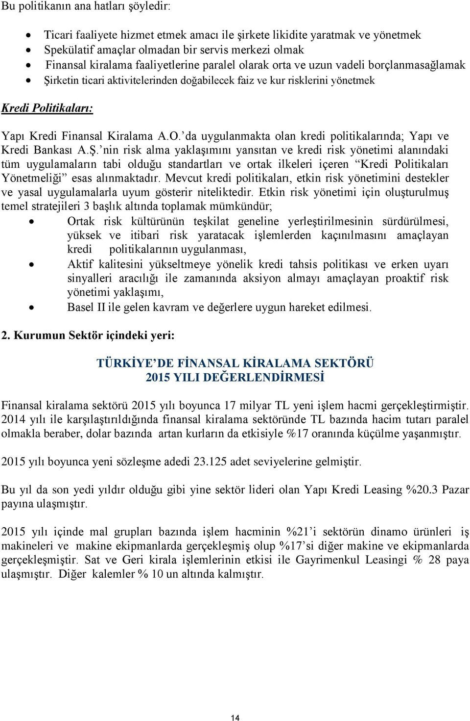 da uygulanmakta olan kredi politikalarında; Yapı ve Kredi Bankası A.Ş.