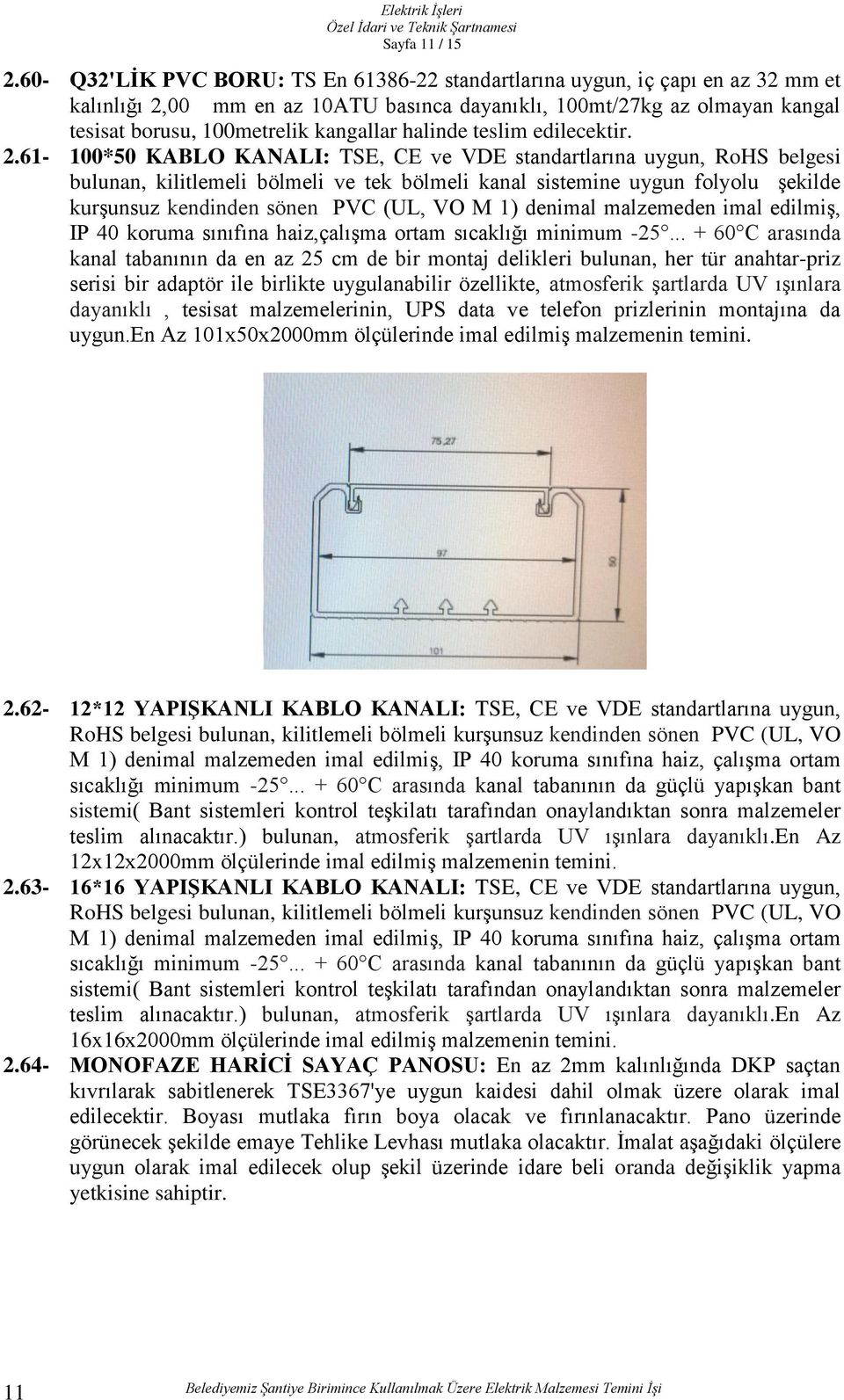 halinde teslim edilecektir. 2.