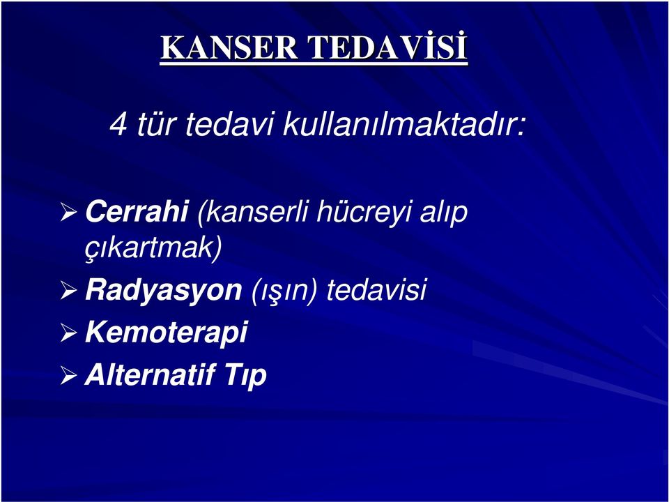 (kanserli hücreyi alıp çıkartmak)