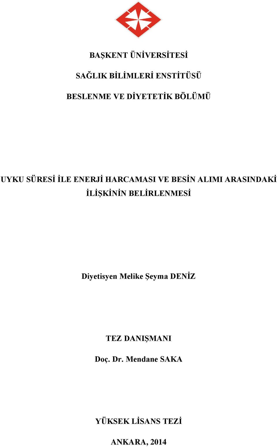 ALIMI ARASINDAKİ İLİŞKİNİN BELİRLENMESİ Diyetisyen Melike Şeyma