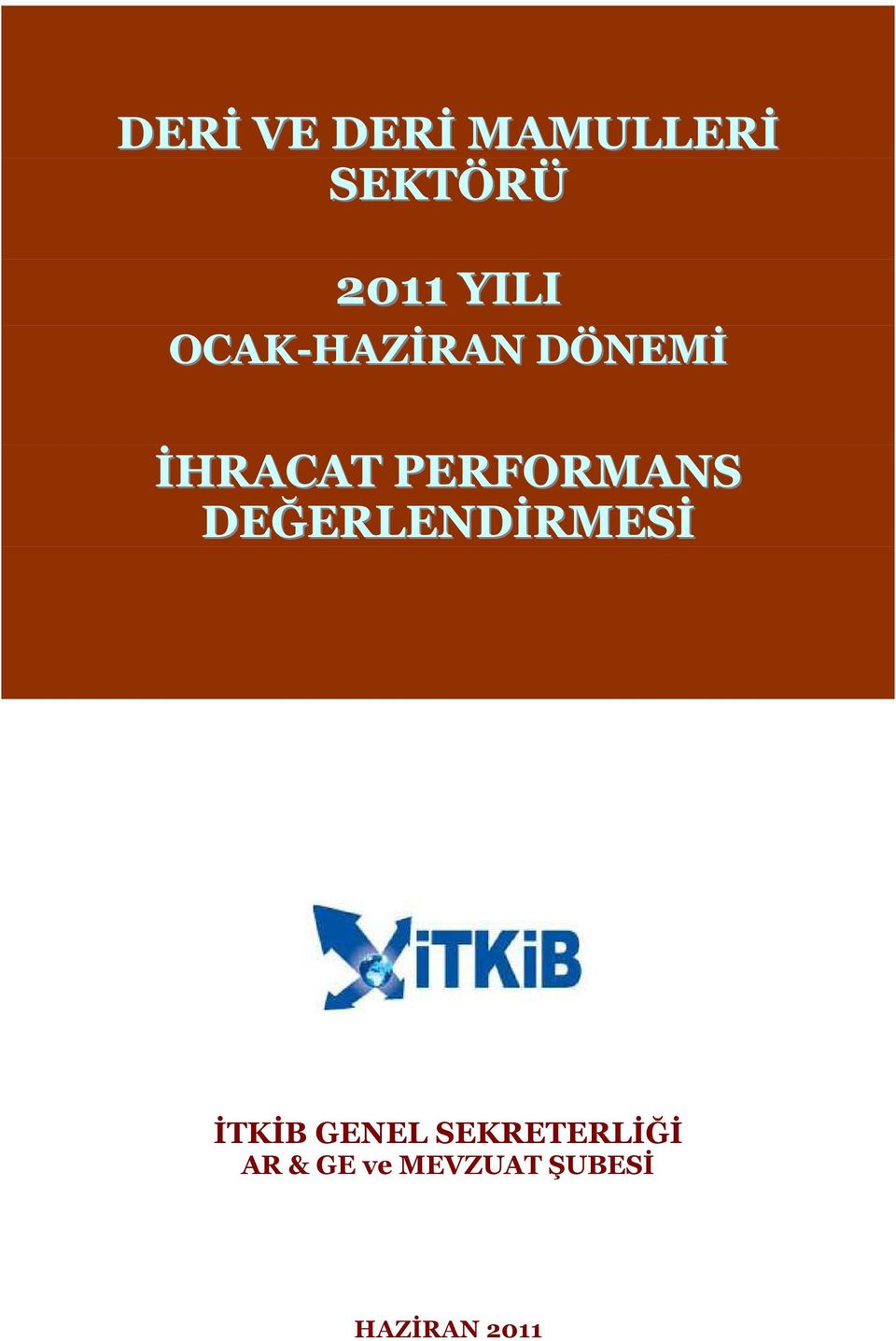 PERFORMANS DEĞERLENDİRMESİ İTKİB GENEL