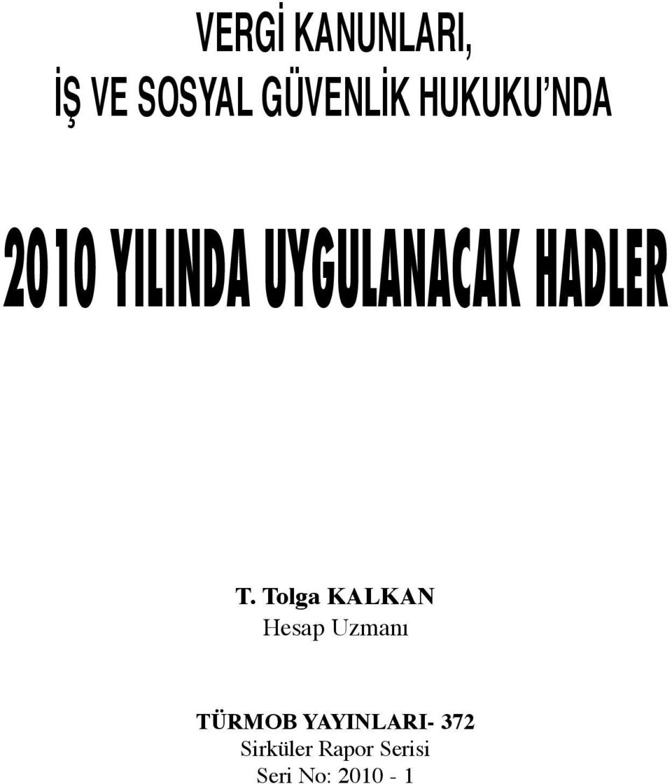 T. Tolga KALKAN Hesap Uzmanı TÜRMOB