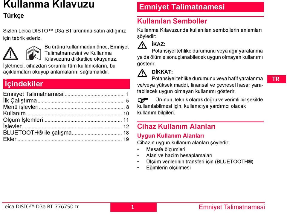 .. 10 Ölçüm İşlemleri... 11 İşlevler... 12 BLUETOOT ile çalışma... 18 Ekler.