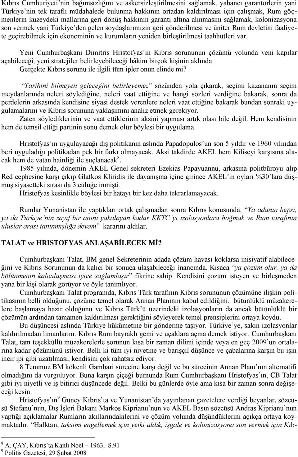 faaliyete geçirebilmek için ekonominin ve kurumların yeniden birleģtirilmesi taahhütleri var.