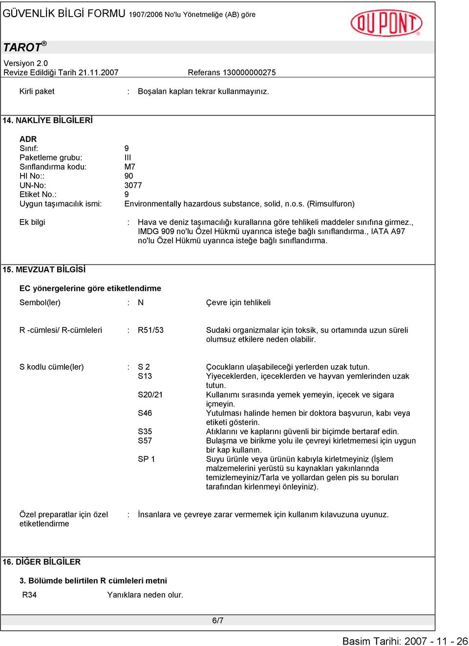 , IMDG 909 no'lu Özel Hükmü uyarınca isteğe bağlı sınıflandırma., IATA A97 no'lu Özel Hükmü uyarınca isteğe bağlı sınıflandırma. 15.