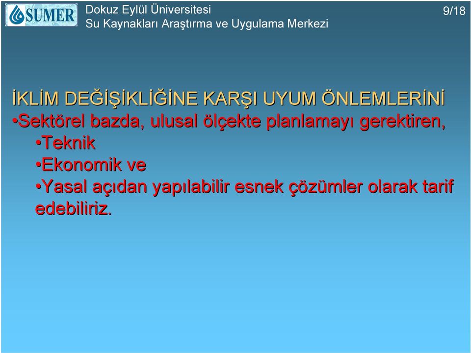 planlamayı gerektiren, Teknik Ekonomik ve Yasal