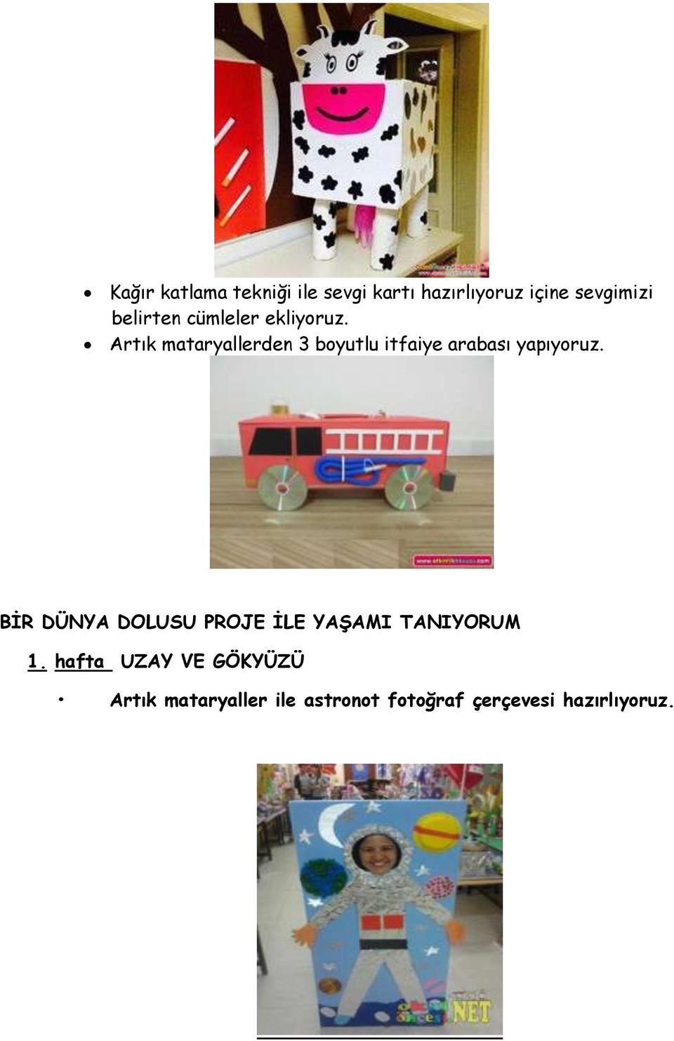 Artık mataryallerden 3 boyutlu itfaiye arabası yapıyoruz.