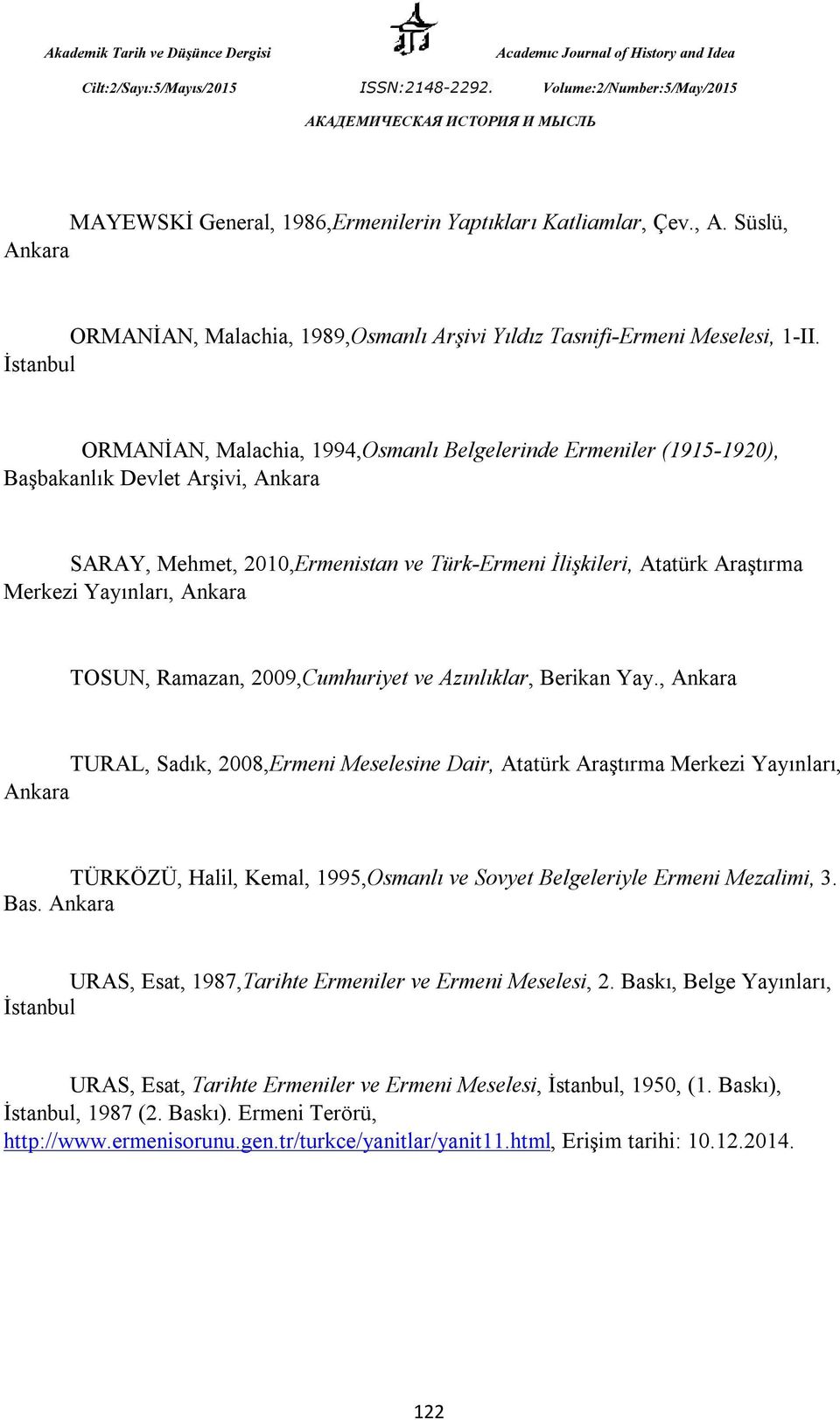 Yayınları, Ankara TOSUN, Ramazan, 2009,Cumhuriyet ve Azınlıklar, Berikan Yay.