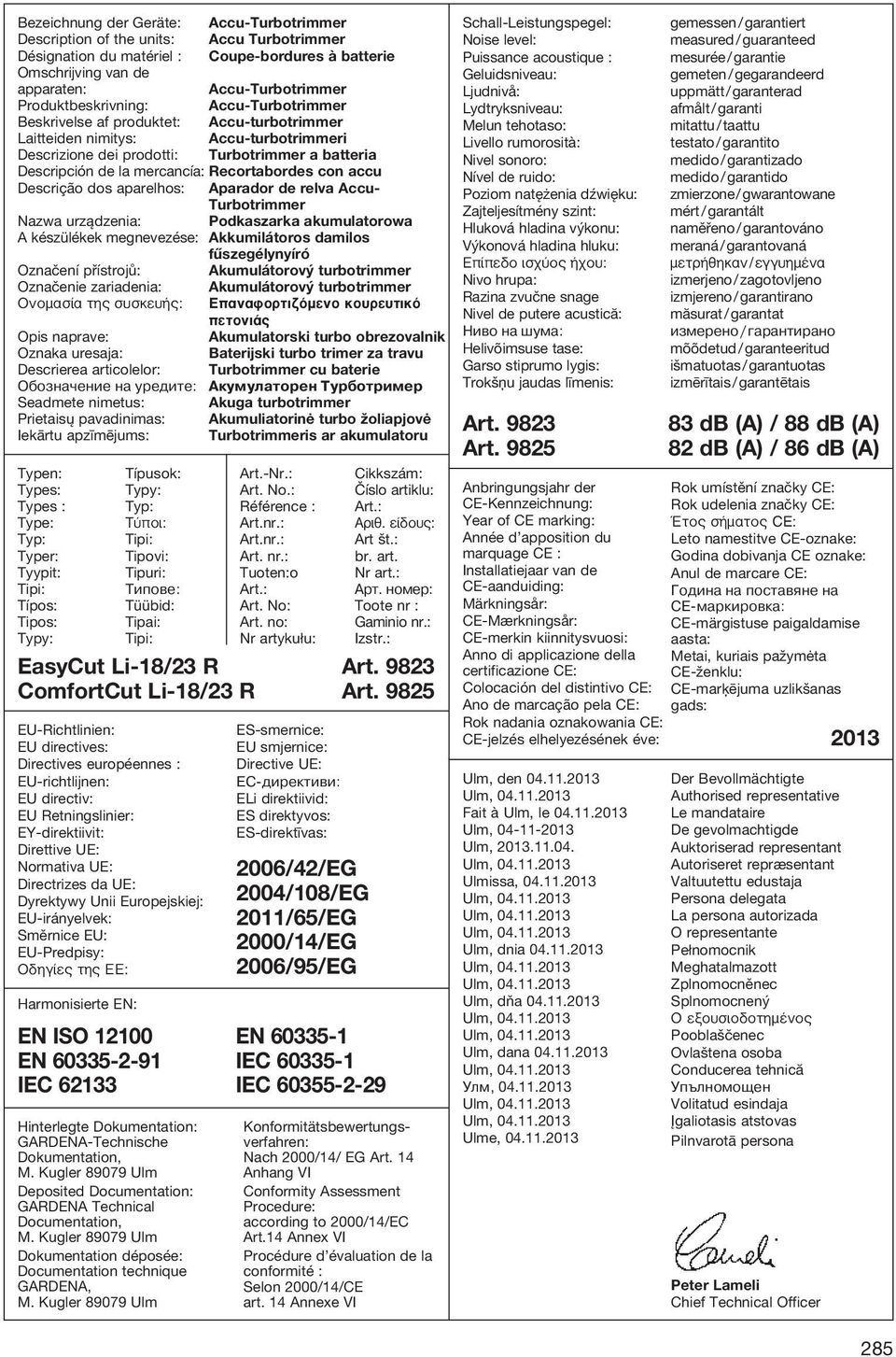 Descrierea articolelor: Обозначение на уредите: Seadmete nimetus: Prietaisų pavadinimas: Iekārtu apzīmējums: Typen: Types: Types : Type: Typ: Typer: Tyypit: Tipi: Típos: Tipos: Typy: EU-Richtlinien: