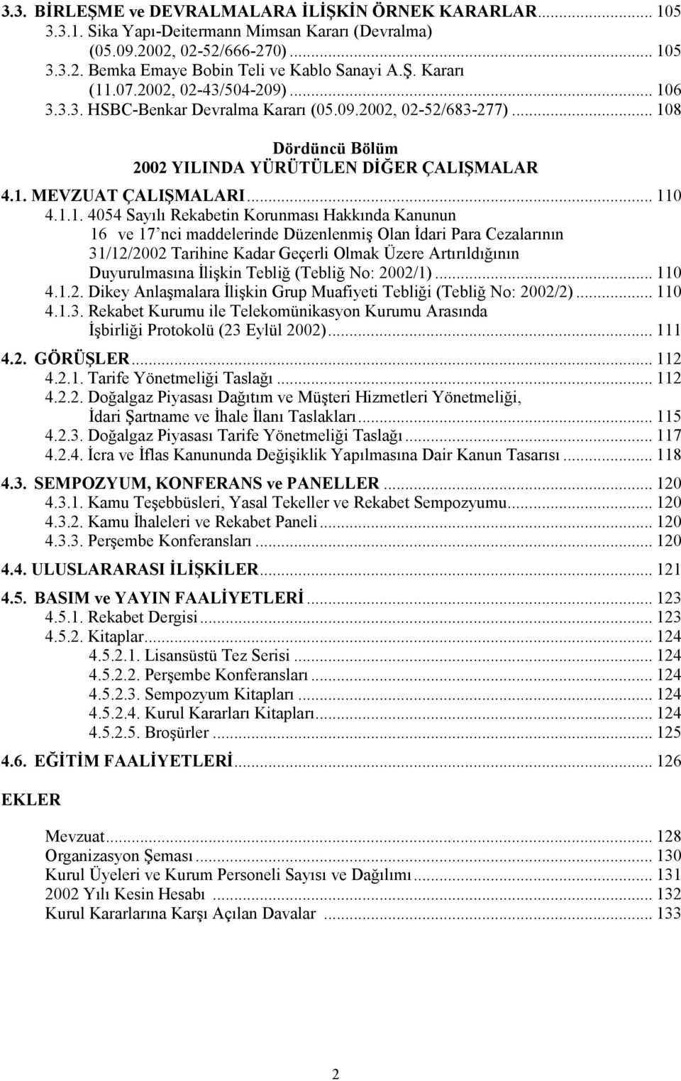 6 3.3.3. HSBC-Benkar Devralma Kararı (05.09.2002, 02-52/683-277)... 10