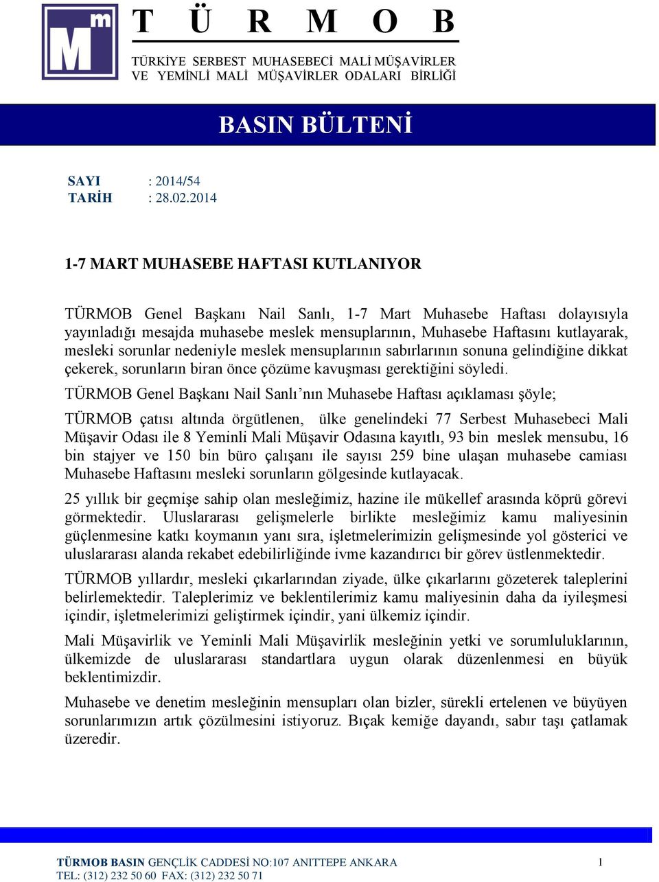 mesleki sorunlar nedeniyle meslek mensuplarının sabırlarının sonuna gelindiğine dikkat çekerek, sorunların biran önce çözüme kavuşması gerektiğini söyledi.