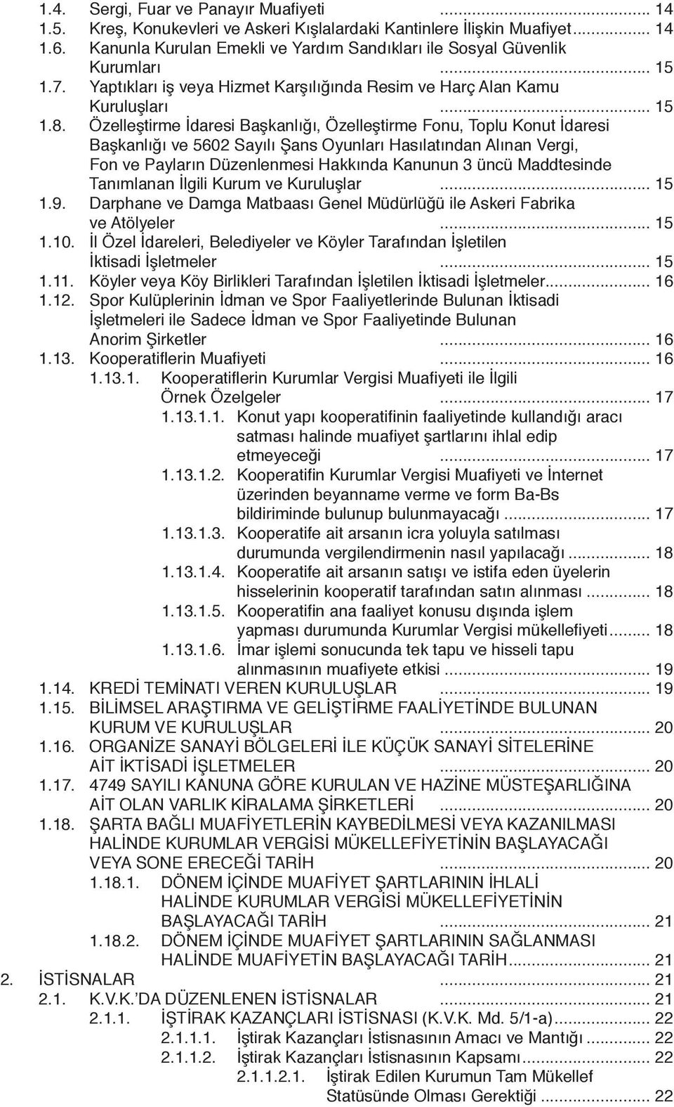 Özelleştirme İdaresi Başkanlığı, Özelleştirme Fonu, Toplu Konut İdaresi Başkanlığı ve 5602 Sayılı Şans Oyunları Hasılatından Alınan Vergi, Fon ve Payların Düzenlenmesi Hakkında Kanunun 3 üncü