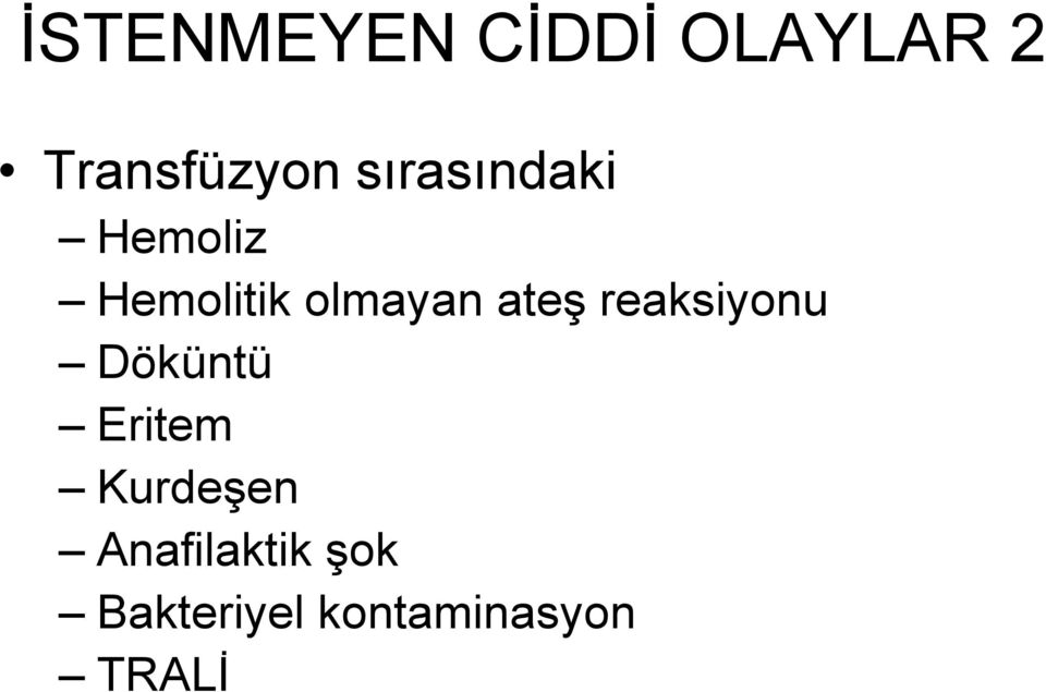 ateş reaksiyonu Döküntü Eritem Kurdeşen