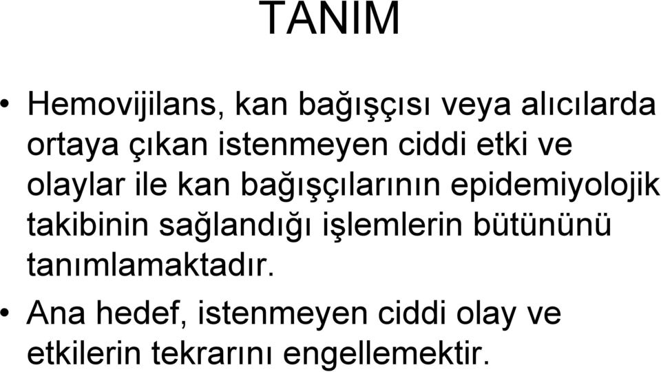 epidemiyolojik takibinin sağlandığı işlemlerin bütününü