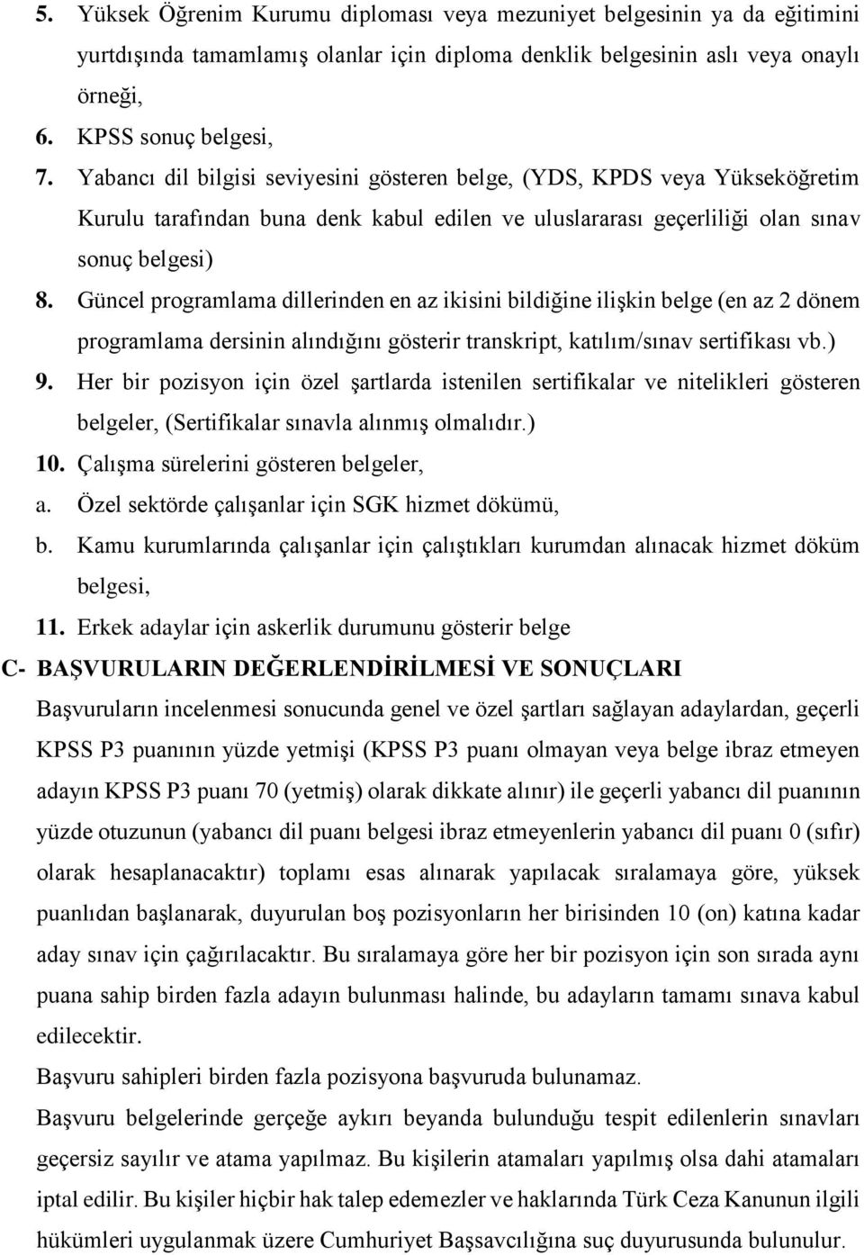 Güncel programlama dillerinden en az ikisini bildiğine ilişkin belge (en az 2 dönem programlama dersinin alındığını gösterir transkript, katılım/sınav sertifikası vb.) 9.