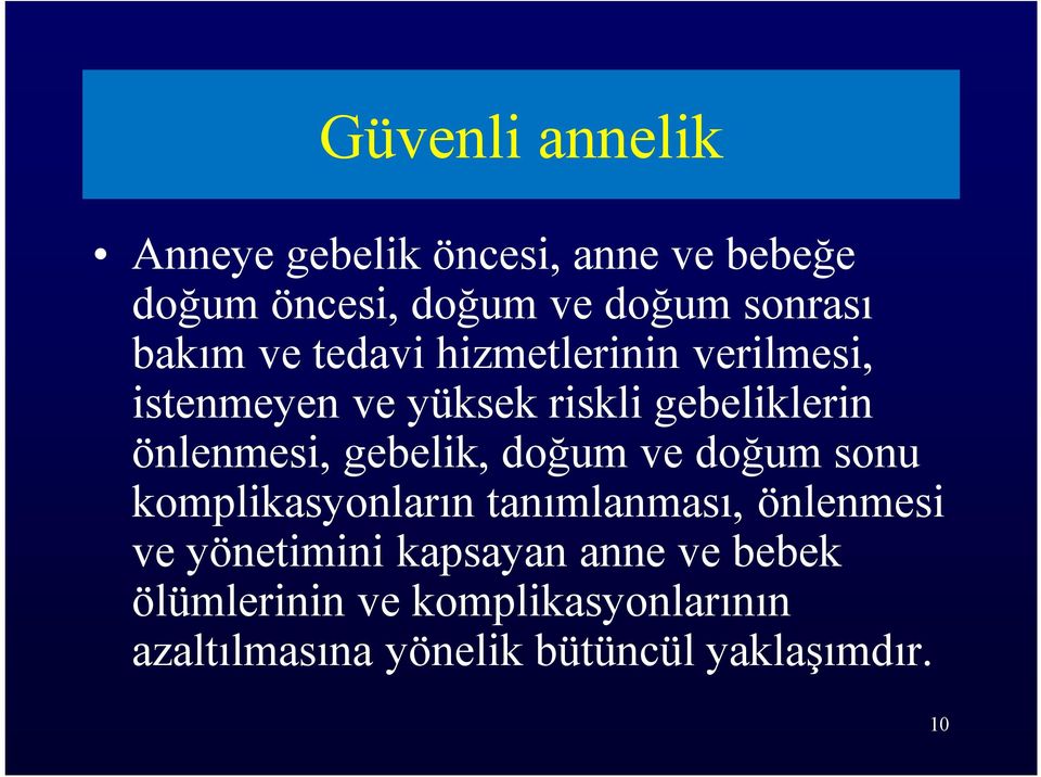 gebelik, doğum ve doğum sonu komplikasyonların tanımlanması, önlenmesi ve yönetimini kapsayan