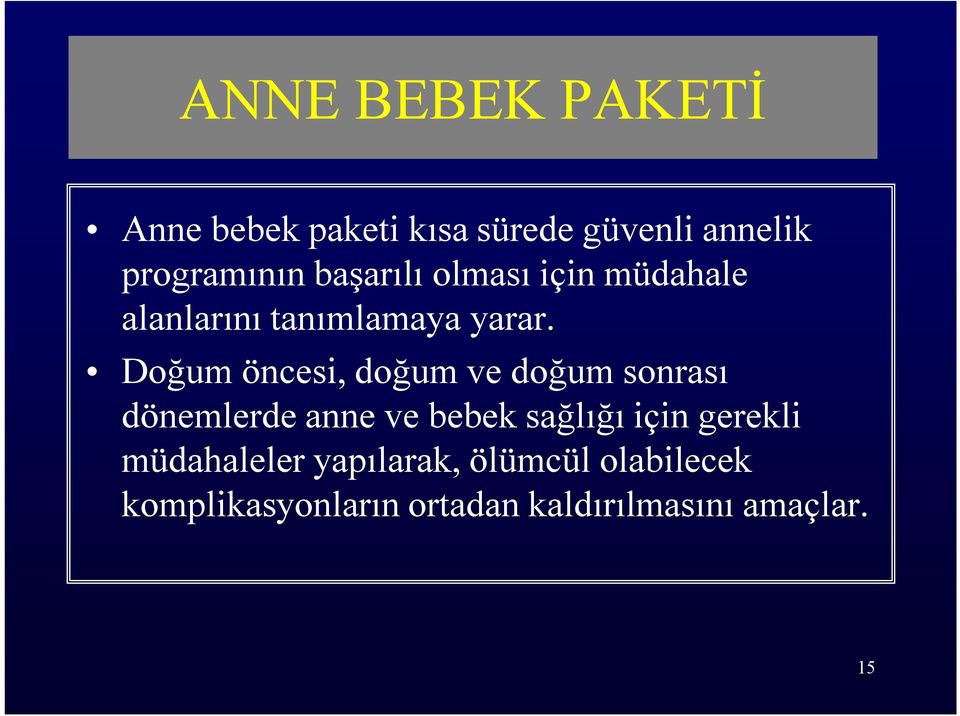 Doğum öncesi, doğum ve doğum sonrası dönemlerde anne ve bebek sağlığı için