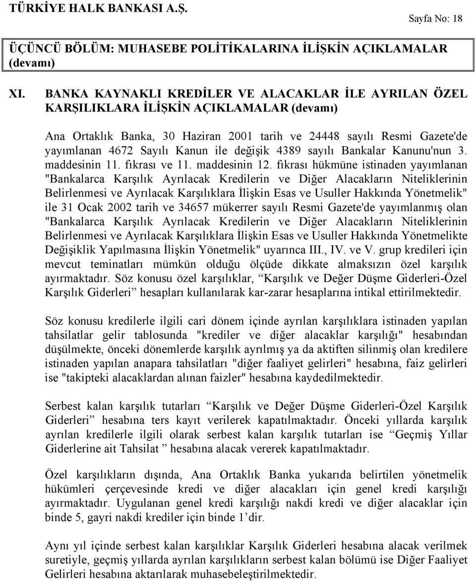 değişik 4389 sayılı Bankalar Kanunu'nun 3. maddesinin 11. fıkrası ve 11. maddesinin 12.