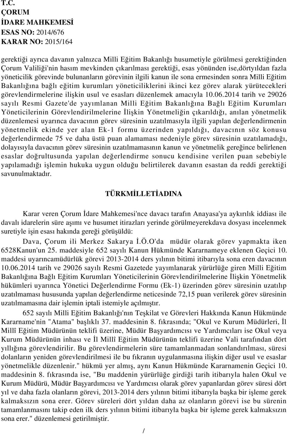 yürütecekleri görevlendirmelerine ilişkin usul ve esasları düzenlemek amacıyla 10.06.