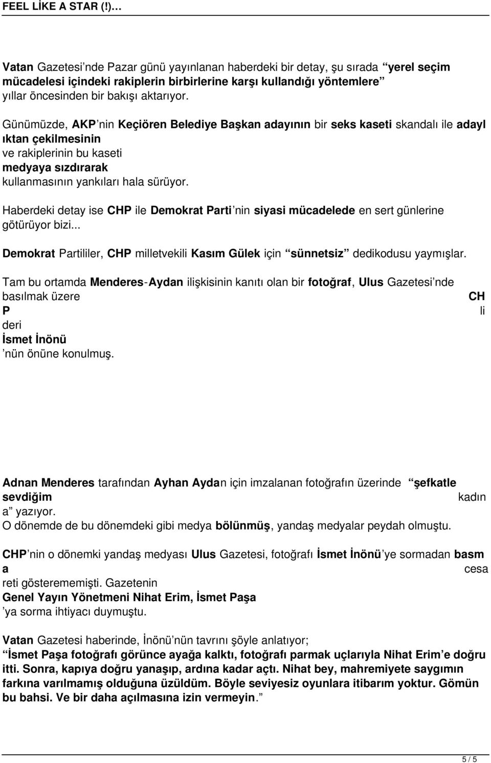 Haberdeki detay ise CHP ile Demokrat Parti nin siyasi mücadelede en sert günlerine götürüyor bizi... Demokrat Partililer, CHP milletvekili Kasım Gülek için sünnetsiz dedikodusu yaymışlar.