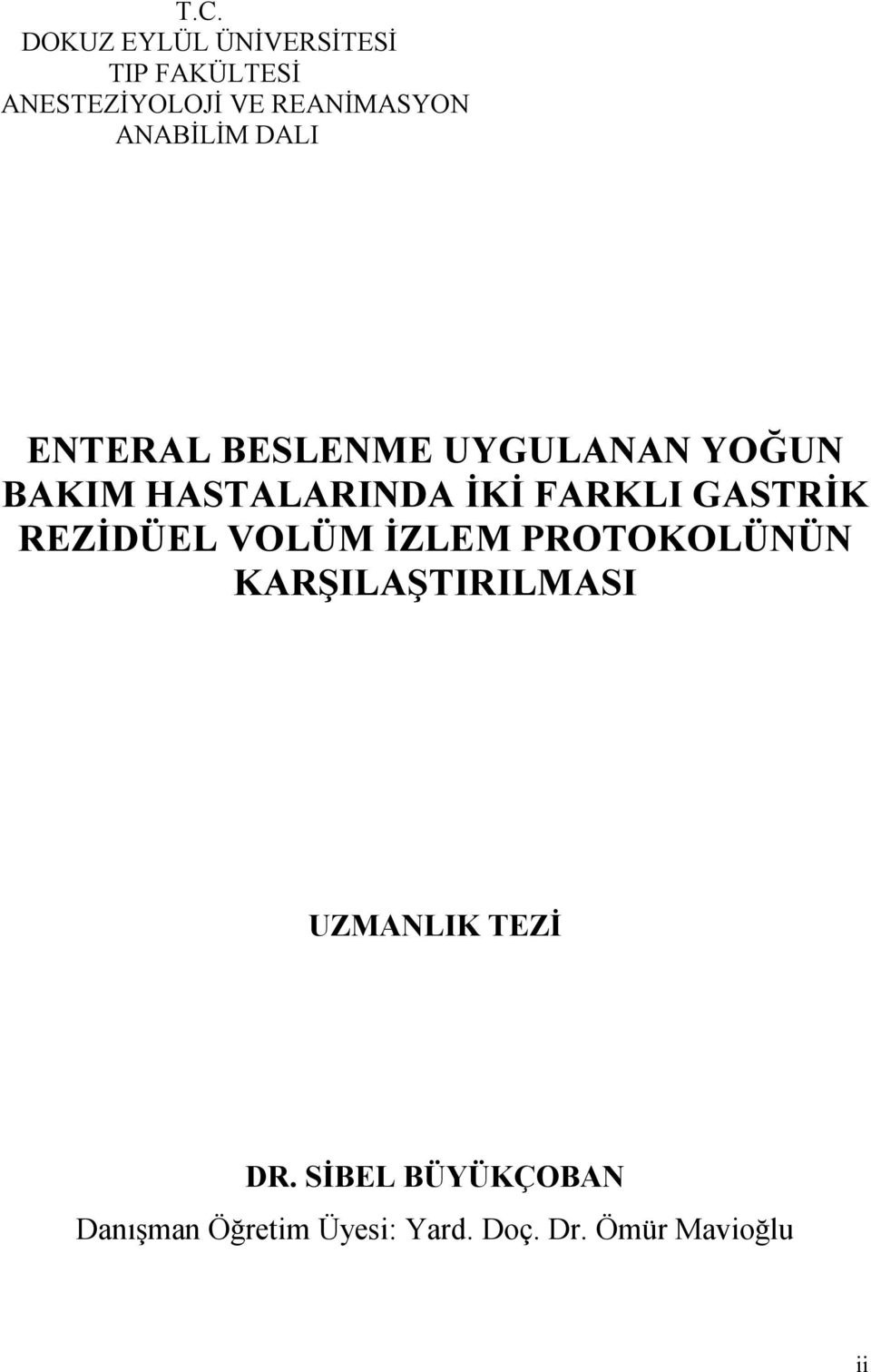 FARKLI GASTRİK REZİDÜEL VOLÜM İZLEM PROTOKOLÜNÜN KARŞILAŞTIRILMASI UZMANLIK