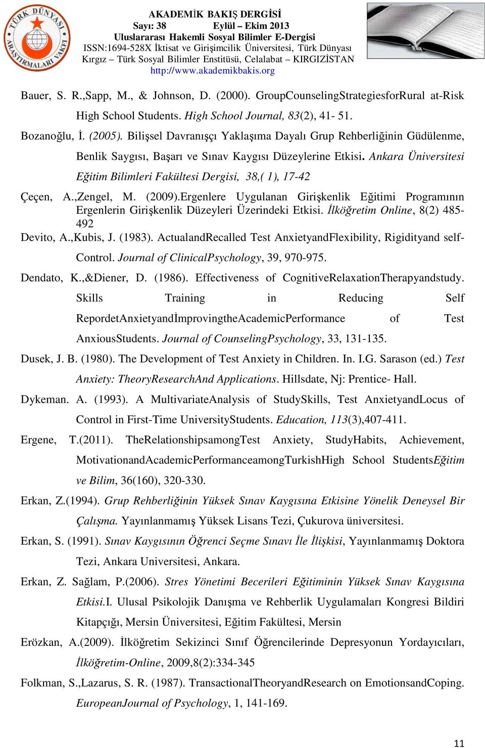 Ankara Üniversitesi Eğitim Bilimleri Fakültesi Dergisi, 38,( 1), 17-42 Çeçen, A.,Zengel, M. (2009).