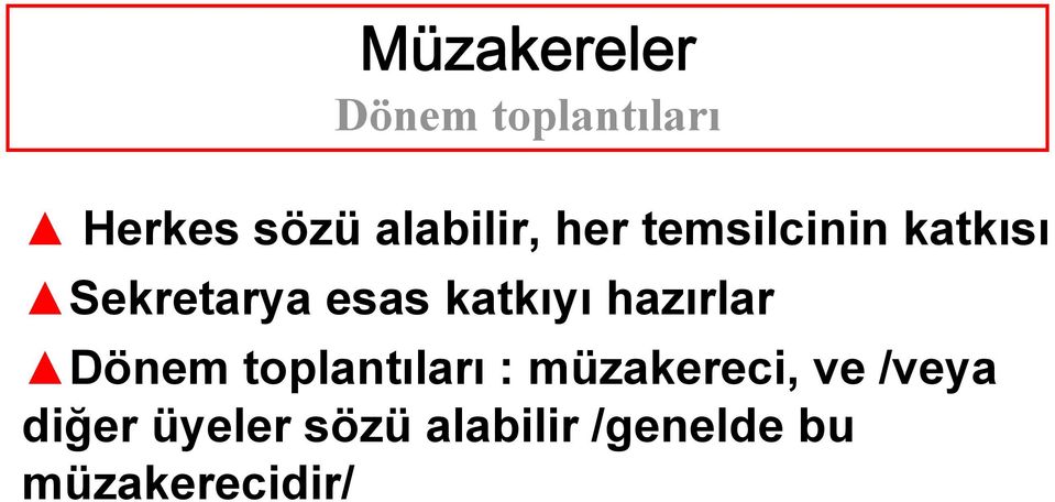 katkıyı hazırlar Dönem toplantıları : müzakereci,