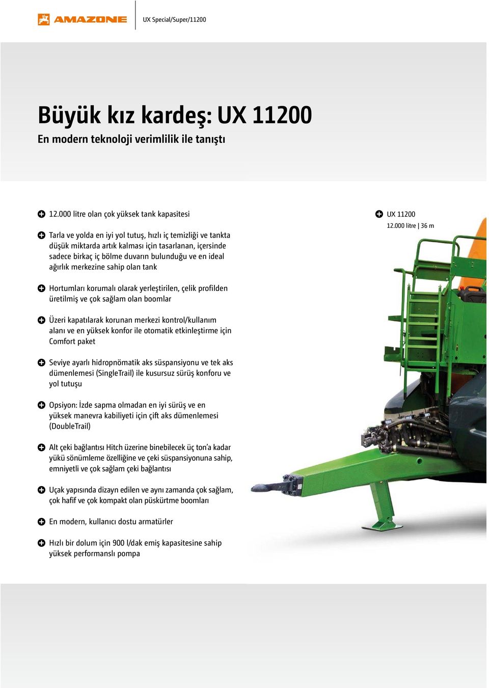 bulunduğu ve en ideal ağırlık merkezine sahip olan tank UX 11200 12.