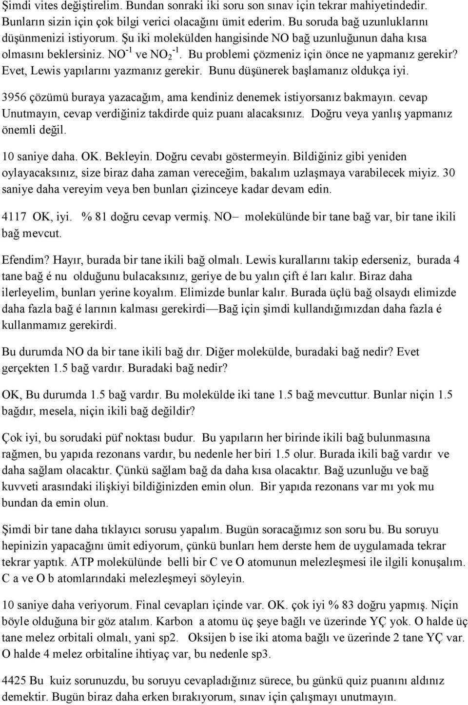 Bunu düşünerek başlamanız oldukça iyi. 3956 çözümü buraya yazacağım, ama kendiniz denemek istiyorsanız bakmayın. cevap Unutmayın, cevap verdiğiniz takdirde quiz puanı alacaksınız.