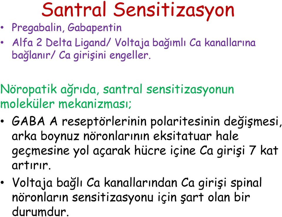 Nöropatik ağrıda, santral sensitizasyonun moleküler mekanizması; GABA A reseptörlerinin polaritesinin