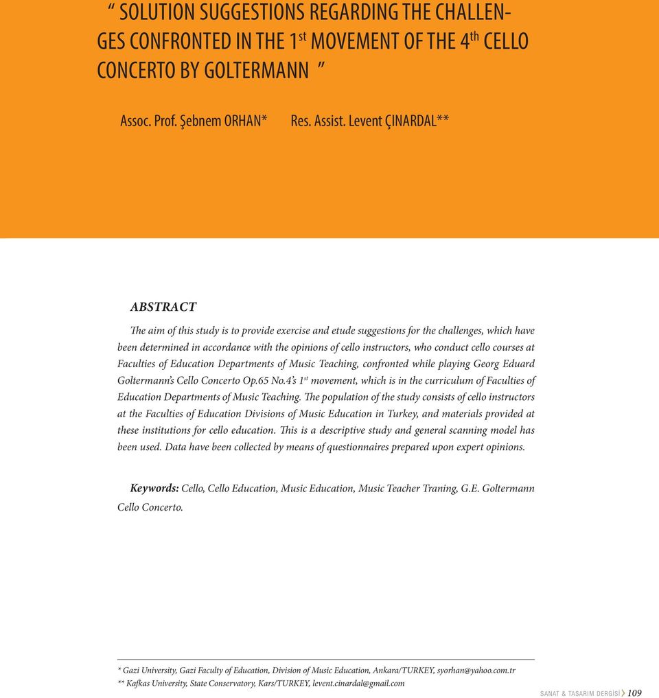 conduct cello courses at Faculties of Education Departments of Music Teaching, confronted while playing Georg Eduard Goltermann s Cello Concerto Op.65 No.