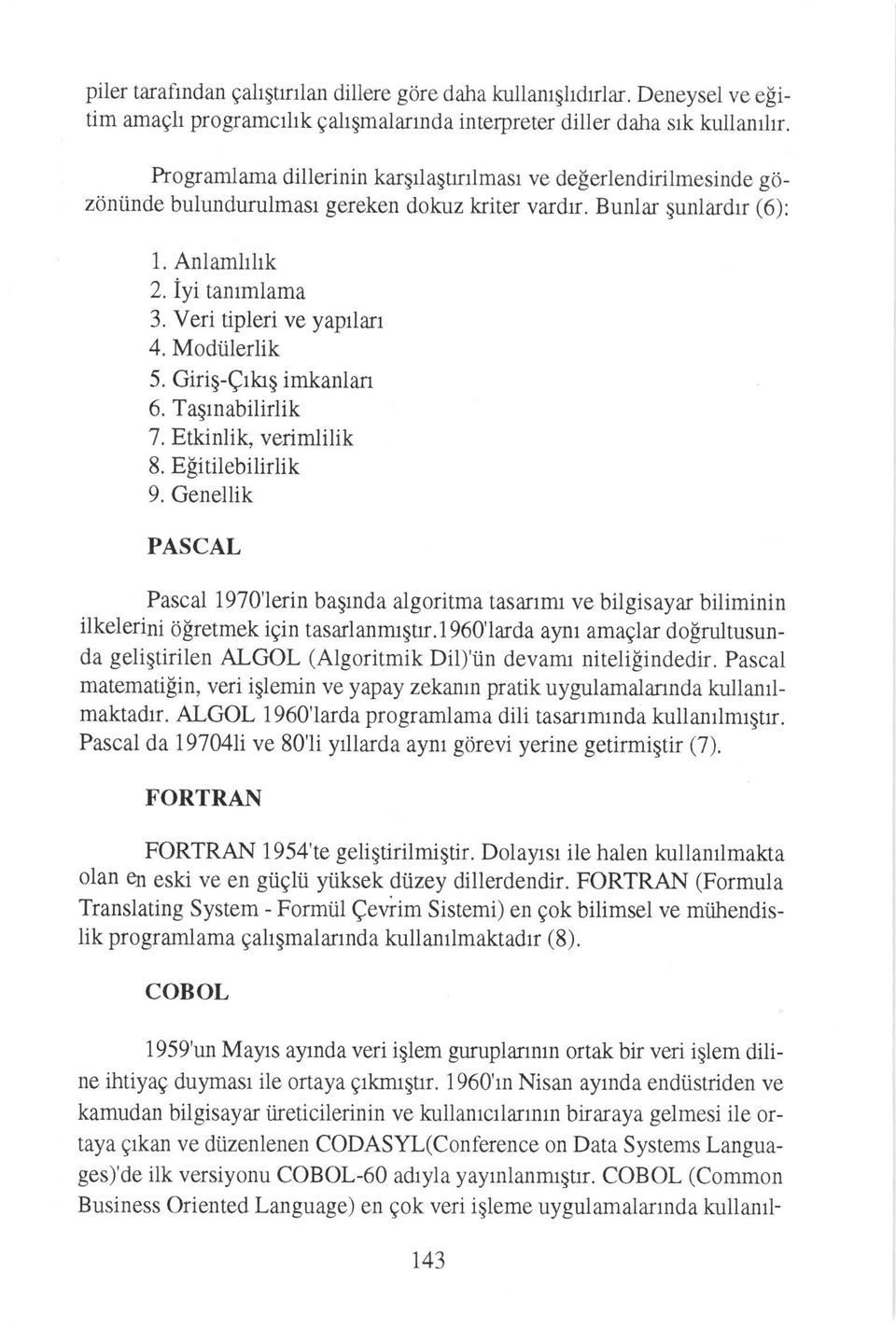 Modiilerlik 5. Girig-Qrkrg imkanlan 6. Taqrnabilirlik 7. Etkinlik, verimlilik 8. Egitilebilirlik 9.