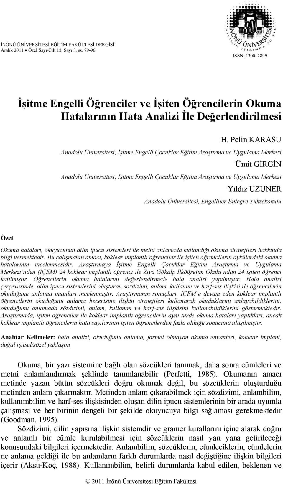 Pelin KARASU Anadolu Üniversitesi, İşitme Engelli Çocuklar Eğitim Araştırma ve Uygulama Merkezi Ümit GİRGİN Anadolu Üniversitesi, İşitme Engelli Çocuklar Eğitim Araştırma ve Uygulama Merkezi Yıldız