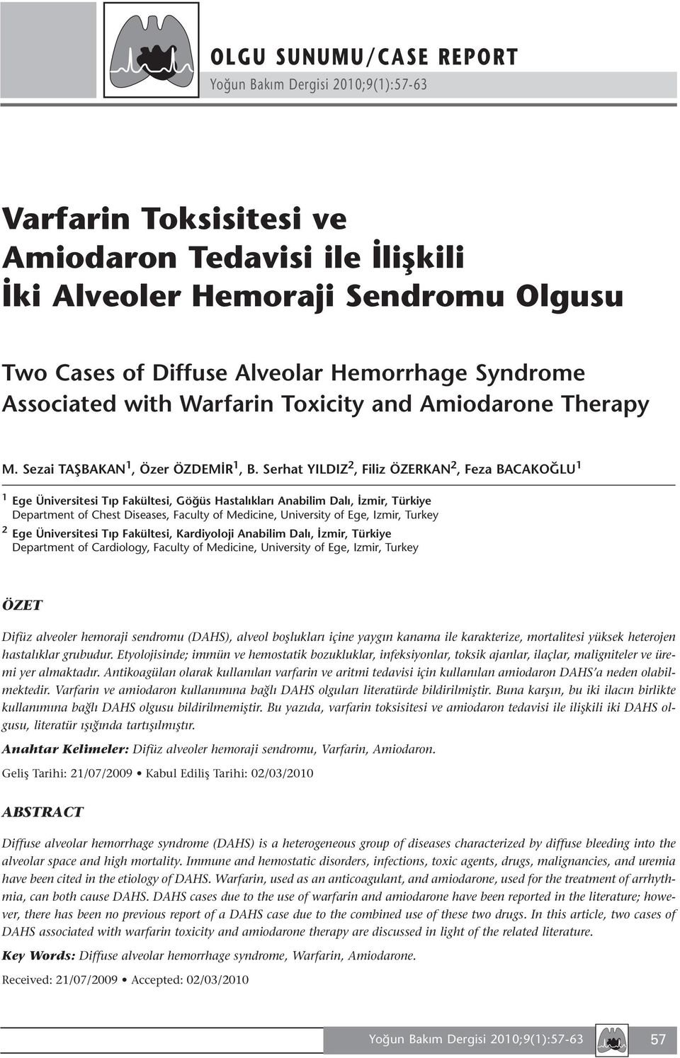 Ege, Izmir, Turkey 2 Ege Üniversitesi Tıp Fakültesi, Kardiyoloji Anabilim Dalı, İzmir, Türkiye Department of Cardiology, Faculty of Medicine, University of Ege, Izmir, Turkey ÖZET Difüz alveoler