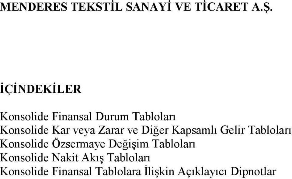 Zarar ve Diğer Kapsamlı Gelir Tabloları Konsolide Özsermaye Değişim