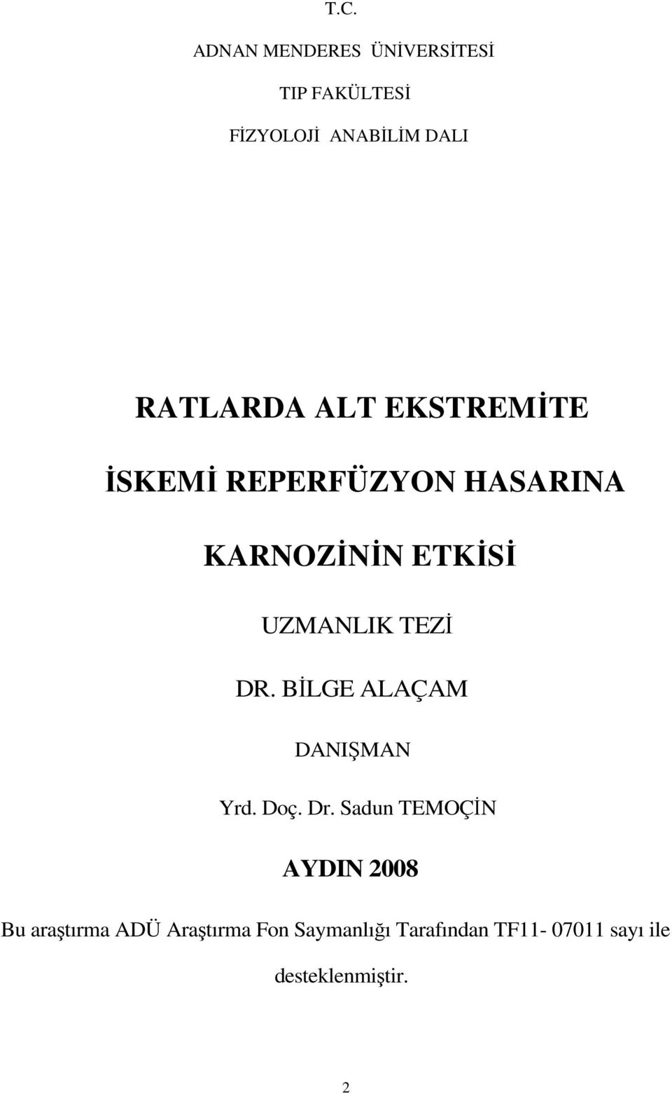 UZMANLIK TEZİ DR. BİLGE ALAÇAM DANIŞMAN Yrd. Doç. Dr.