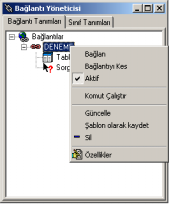 Bağlantõ İşlemleri Bağlantõ Yöneticisi üzerinde Bağlantõ ismi üzerine gelip sağ fare tuşu ile aşağõdaki işlem seçenekleri gelir. Bağlan: Eğer bağlantõ koptuysa tekrar bağlanmak için kullanõlõr.